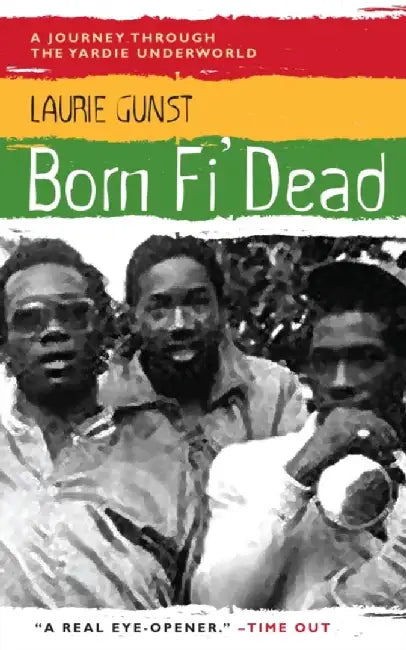 Born Fi' Dead by Laurie Gunst
