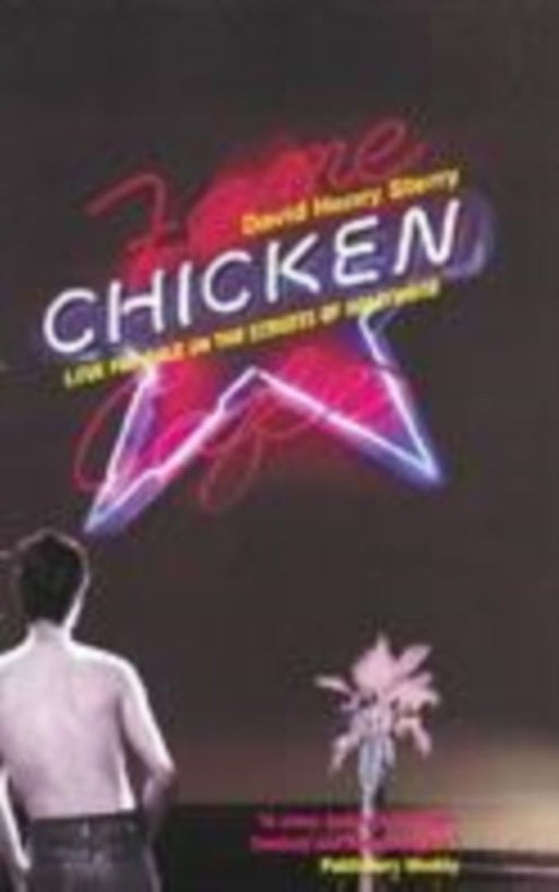 Chicken: Love for Sale on the Streets of Hollywood by David Henry Sterry