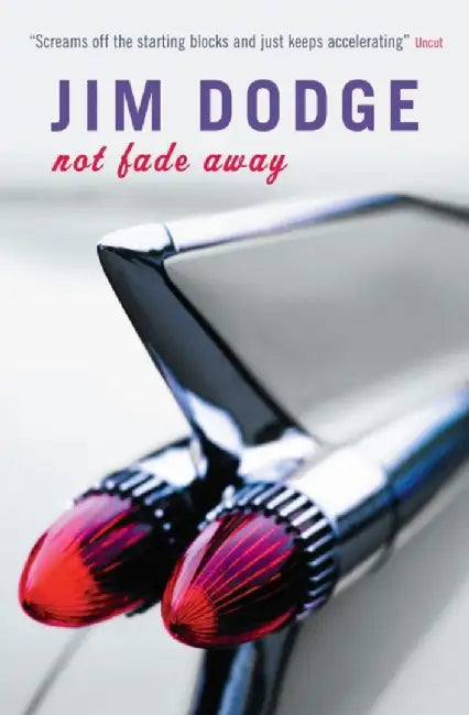 Not Fade Away by Jim Dodge