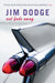 Not Fade Away by Jim Dodge