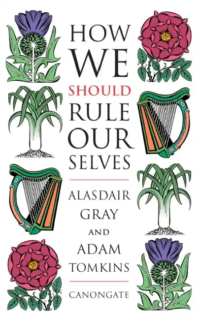 How We Should Rule Ourselves by Alasdair Gray
