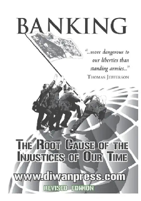 Banking: The Root Cause of the Injustices of Our Time by Abdalhalim Orr