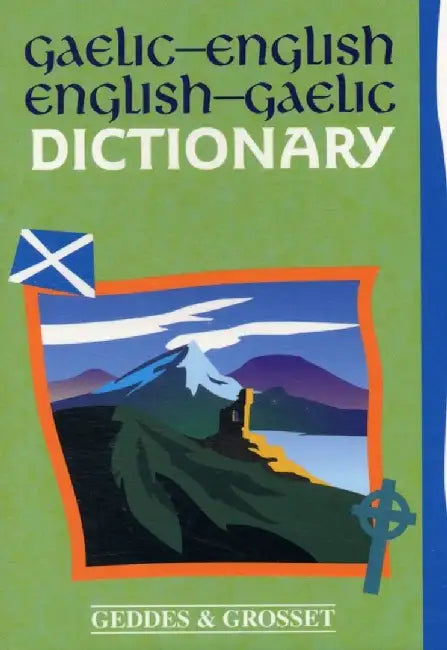 Gaelic - English Dictionary by Geddes & Grosset