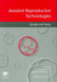 Assisted Reproductive Technologies Quality And Safety by Jan Gerris, Petra De Sutter, Francois Olivennes