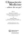 Climacteric Medicine - Where Do We Go?: Proceedings of the 4th Workshop of the International Menopause Society by Hermann P.G. Schneider, Frederick Naftolin