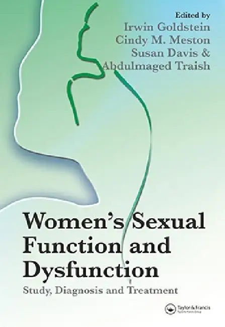Women'S Sexual Function And Dysfunction: Study, Diagnosis And Treatment by Irwin Goldstein