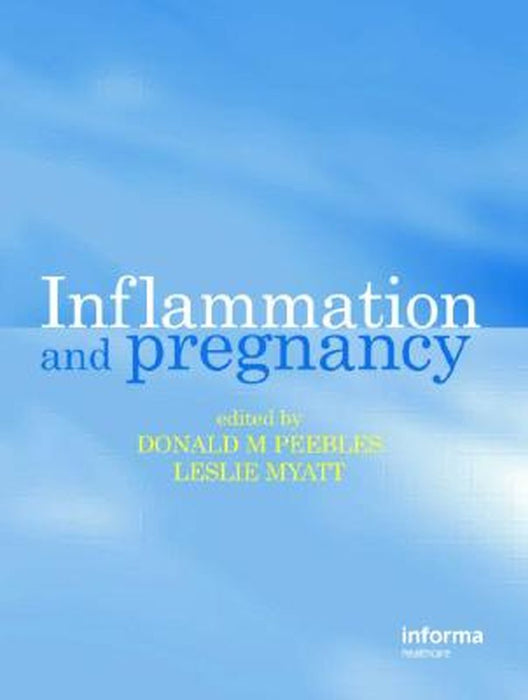 Inflammation And Pregnancy by M. Peebles Donald, Leslie Myatt
