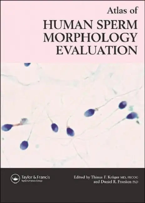 Atlas of Human Sperm Morphology Evaluation by Kruger Thinus F.