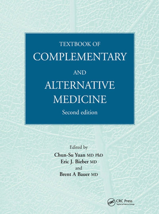 Textbook Of Complementary & Alternative Medicine by Yuan Chun-Su, Eric J. Bieber, Brent Bauer