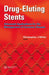 Drug-Eluting Stents: Advanced Applications for the Management of Coronary Disease by Christopher J. White