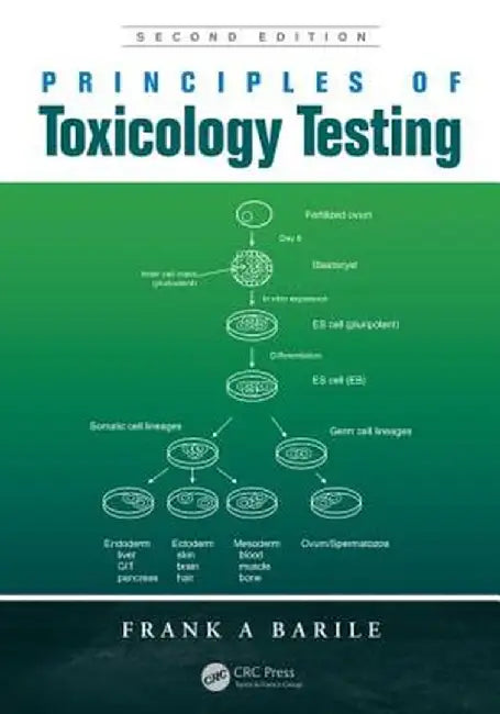 Principles of Toxicology Testing by Frank A Barile