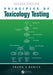 Principles of Toxicology Testing by Frank A Barile