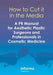 How to Cut It in the Media: A PR Manual for Aesthetic Plastic Surgeons and Professionals in Cosmetic Medicine by Tingy Simoes