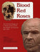 Blood Red Roses: The Archaeology of a Mass Grave from the Battle of Towton AD 1461, Second Edition by Veronica Fiorato, Anthea Boylston, Christopher Knusel