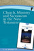 Church Ministry And Sacraments In The New Testament by C K Barrett