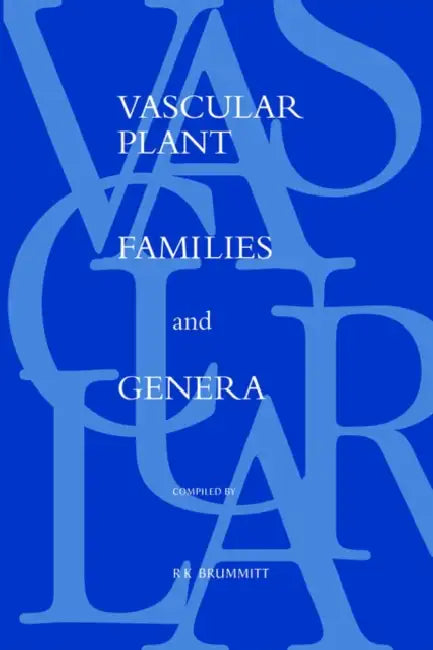 Vascular Plant Families and Genera by R. K. Brummitt