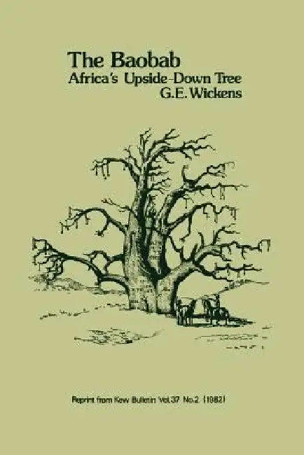 Baobab - Africa's Upside-Down Tree by G. E. Wickens