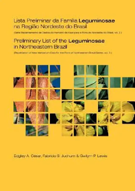 Preliminary List of the Leguminosae in Northeastern Brazil by Edgley A. César, Fabrício S. Juchum, Gwilym Lewis
