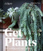 Get Plants: How to Bring Green Into Your Life by Katherine Price