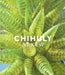 Chihuly at Kew: Reflections on Nature by Dale Chihuly