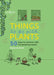 Things to Do with Plants: 50 Ways to Connect with the Botanical World by Emma Crawforth
