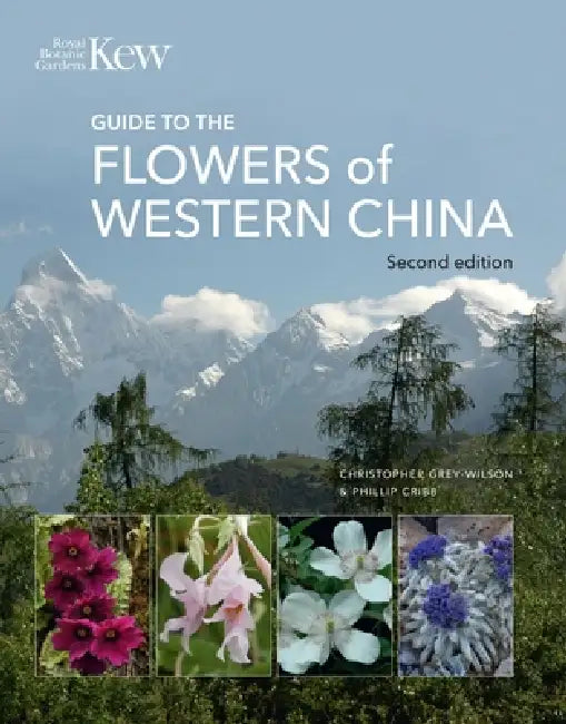 Guide to the Flowers of Western China by Christopher Grey-Wilson, Phillip Cribb