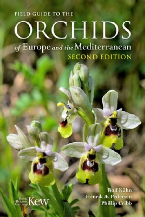 Field Guide to the Orchids of Europe and the Mediterranean Second edition by Rolf Kuhn