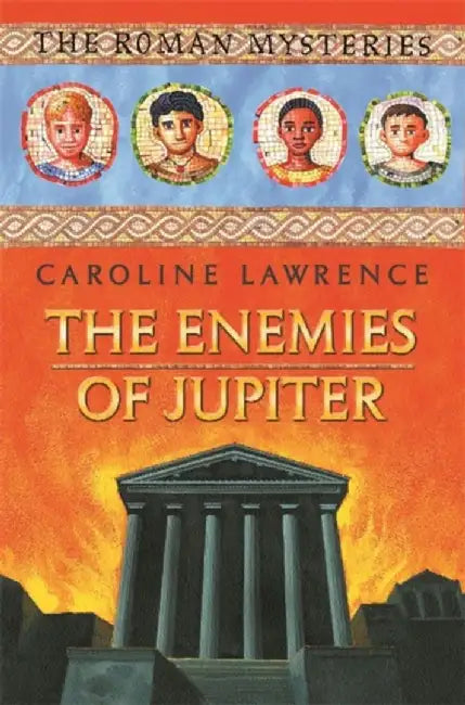 The Enemies Of Jupiter: Roman Mysteries 7 by Caroline Lawrence