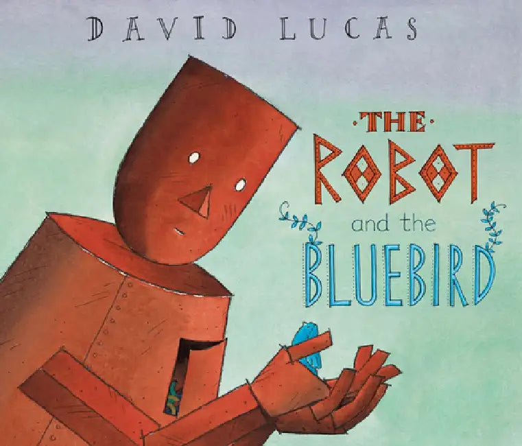 The Robot and the Bluebird by David Lucas