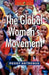 The Global Women's Movement: Origins, Issues and Strategies by Peggy Antrobus