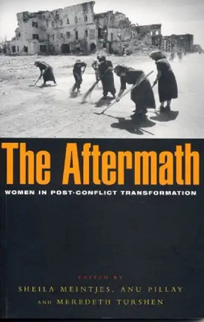 The Aftermath: Women in Post-Conflict Transformation by Meredeth Turshen