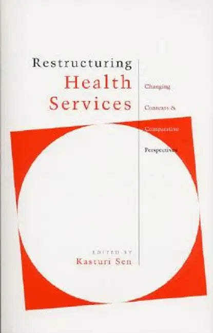 Restructuring Health Services by Kasturi Sen