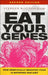 Eat Your Genes: How Genetically Modified Food Is Entering Our Diet, Revised and Updated Edition by Stephen Nottingham