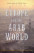 Europe and the Arab World: Patterns and Prospects for the New Relationship by Ali El Kenz