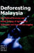 Deforesting Malaysia: The Political Economic and Social Ecology of Agricultural Expansion and Commercial Logging by Y. T. Chang