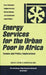 Energy Services for the Urban Poor in Africa: Issues and Policy Implications by Bereket Kebede