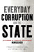 Everyday Corruption and the State: Citizens and Public Officials in Africa by Giorgio Blundo