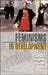 Feminisms in Development: Contradictions, Contestations and Challenges by Andrea Cornwall