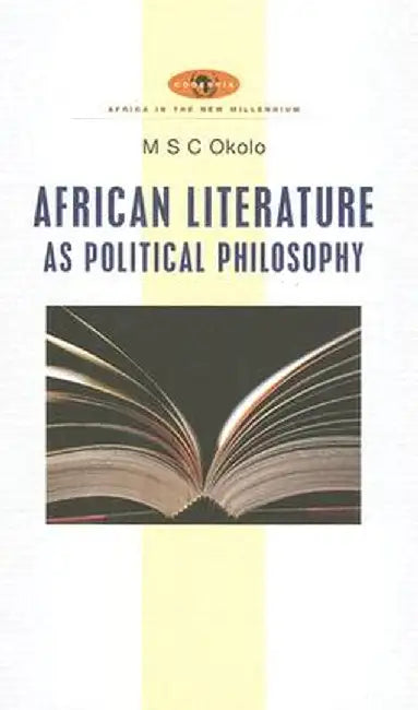 African Literature as Political Philosophy by M. S. C. Okolo