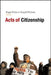 Acts of Citizenship by Engin F. Isin