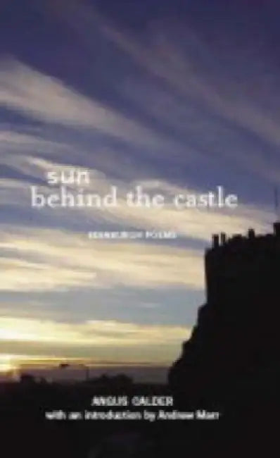 Sun Behind the Castle by Angus Calder