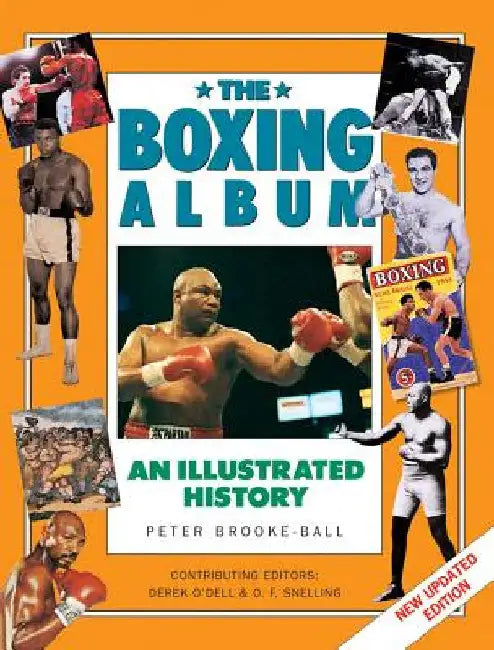 The Boxing Album: An Illustrated History by Peter Brooke-Ball