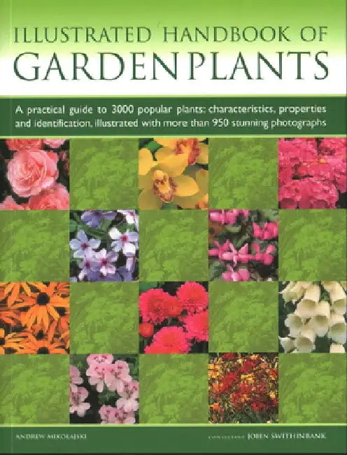 Illustrated Handbook of Garden Plants: A Practical Guide to 3000 Popular Plants: Characteristics, Properties and Identification, Illustrated with More by Andrew Mikolajski