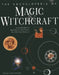 The Encyclopedia of Magic & Witchcraft: An Illustrated Historical Reference to Spiritual Worlds by Susan Greenwood