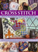 Cross Stitch: Everything You Need to Know to Master a Decorative Craft, with 600 Easy-To-Follow Charts and Step-By-Step Photographs by Dorothy Wood