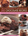 The Complete Book of Chocolate and 200 Chocolate Recipes: Over 200 Delicious, Easy-To-Make Recipes for Total Indulgence, from Cookies to Cakes, Shown by Christine France