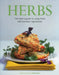 Herbs: The Cook's Guide to Using Fresh and Aromatic Ingredients by Joanna Farrow