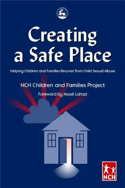 Creating a Safe Place by Nch Children and Families Project, Mooli Lahad, Nch