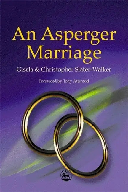 An Asperger Marriage by Gisela Slater-Walker, Christopher Slater-Walker, Anthony Attwood