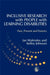 Inclusive Research with People with Learning Disabilities: Past, Present and Futures by Jan Walmsley, Kelley Johnson